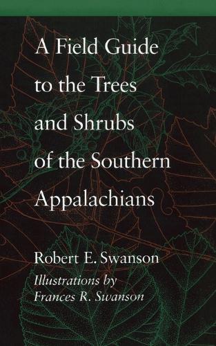 Бумажная книга «A Field Guide to the Trees and Shrubs of the Southern Appalachians», автор Роберт Э. Свонсон - фото №1