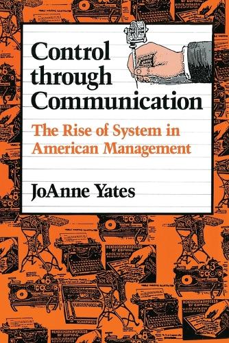 Бумажная книга «Control through Communication: The Rise of System in American Management», автор Джоанн Йейтс - фото №1