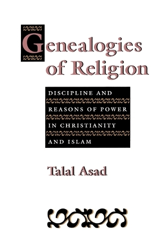 Бумажная книга «Genealogies of Religion: Discipline and Reasons of Power in Christianity and Islam», автор Талал Асад - фото №1
