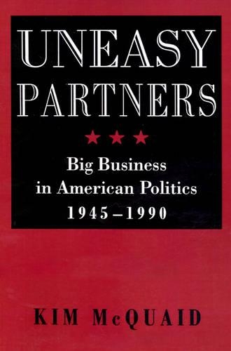 Бумажная книга «Uneasy Partners: Big Business in American Politics, 1945-1990», автор Ким Маккейд - фото №1