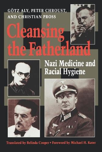 Бумажная книга «Cleansing the Fatherland: Nazi Medicine and Racial Hygiene», авторов Кристиан Просс, Гётц Али, Питер Хроуст - фото №1
