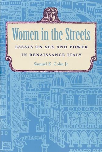 Бумажная книга «Women in the Streets: Essays on Sex and Power in Renaissance Italy», автор Сэмюэл К. Кон мл. - фото №1