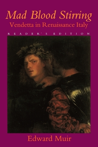 Бумажная книга «Mad Blood Stirring: Vendetta and Factions in Friuli during the Renaissance», автор Эдвард Мьюир - фото №1