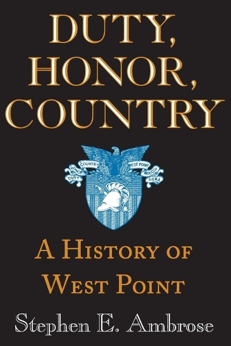 Паперова книга «Duty, Honor, Country: A History of West Point», автор Стівен Е. Амброуз - фото №1