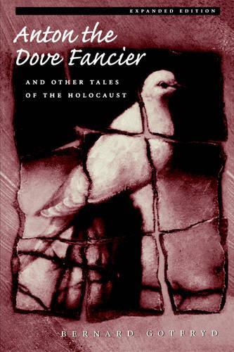 Бумажная книга «Anton the Dove Fancier and Other Tales of the Holocaust», автор Бернард Готфрид - фото №1