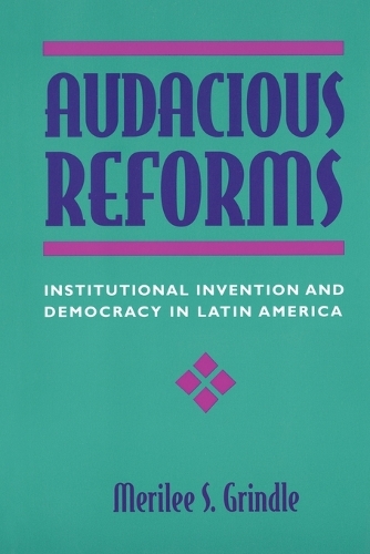 Паперова книга «Audacious Reforms: Institutional Invention and Democracy in Latin America», автор Мерілі С. Гріндл - фото №1