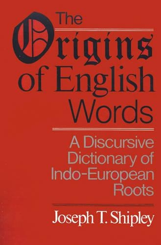 Бумажная книга «The Origins of English Words: A Discursive Dictionary of Indo-European Roots», автор Джозеф Тваделл Шипли - фото №1