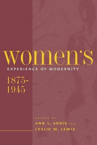 Бумажная книга «Women's Experience of Modernity, 1875-1945», авторов Энн Л. Ардис, Лесли У. Льюис - фото №1