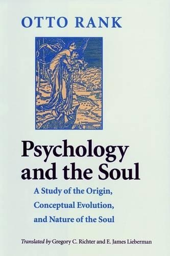 Бумажная книга «Psychology and the Soul: A Study of the Origin, Conceptual Evolution, and Nature of the Soul», автор Отто Ранк - фото №1
