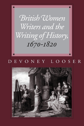 Бумажная книга «British Women Writers and the Writing of History, 1670-1820», автор Девони Лузер - фото №1
