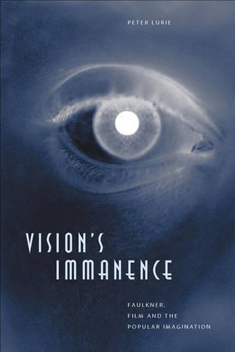 Бумажная книга «Vision's Immanence: Faulkner, Film, and the Popular Imagination», автор Питер Лури - фото №1