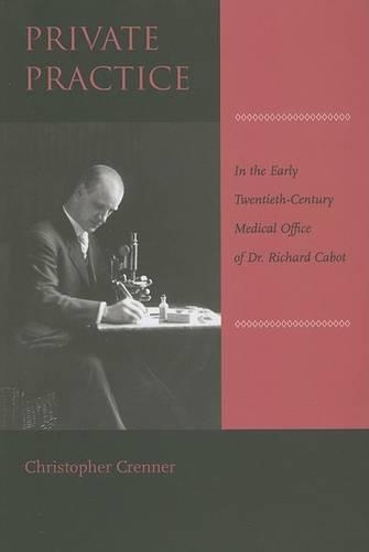 Бумажная книга «Private Practice: In the Early Twentieth-Century Medical Office of Dr. Richard Cabot», автор Кристофер Креннер - фото №1