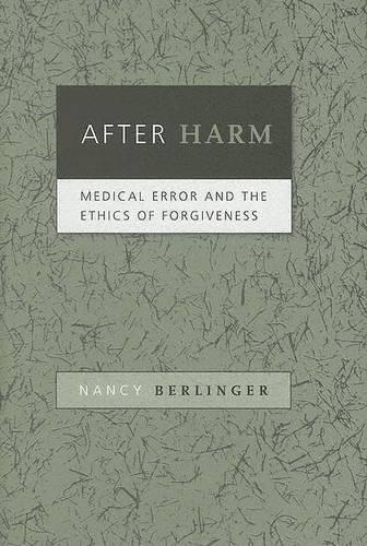 Бумажная книга «After Harm: Medical Error and the Ethics of Forgiveness», автор Нэнси Берлингер - фото №1