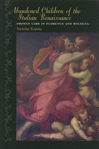 Бумажная книга «Abandoned Children of the Italian Renaissance: Orphan Care in Florence and Bologna», автор Николас Терпстра - фото №1