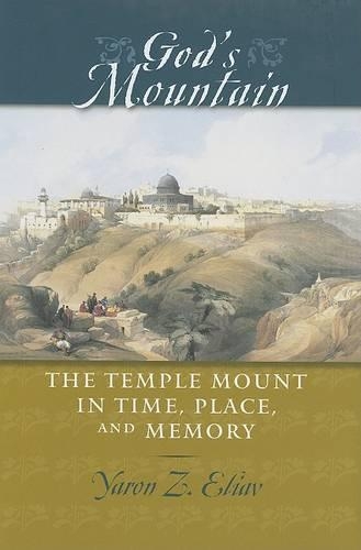 Паперова книга «God's Mountain: The Temple Mount in Time, Place, and Memory», автор Ярон З. Еліав - фото №1