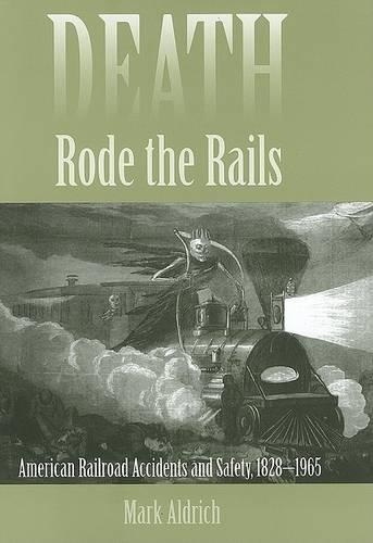 Бумажная книга «Death Rode the Rails: American Railroad Accidents and Safety, 1828–1965», автор Марк Олдрич - фото №1