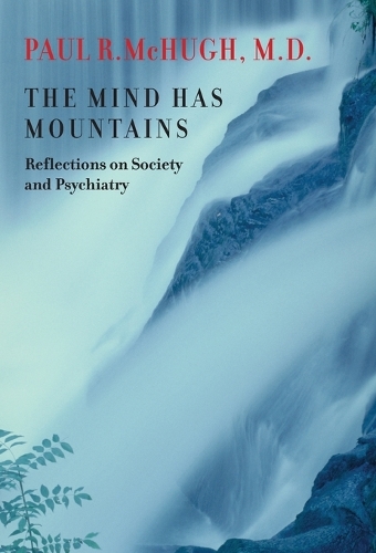 Бумажная книга «The Mind Has Mountains: Reflections on Society and Psychiatry», автор Пол Р. МакХью - фото №1