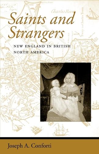 Паперова книга «Saints and Strangers: New England in British North America», автор Джозеф А. Конфорті - фото №1
