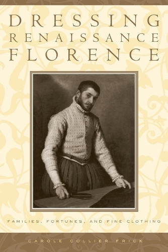 Бумажная книга «Dressing Renaissance Florence:», автор Кэрол Коллиер Фрик - фото №1