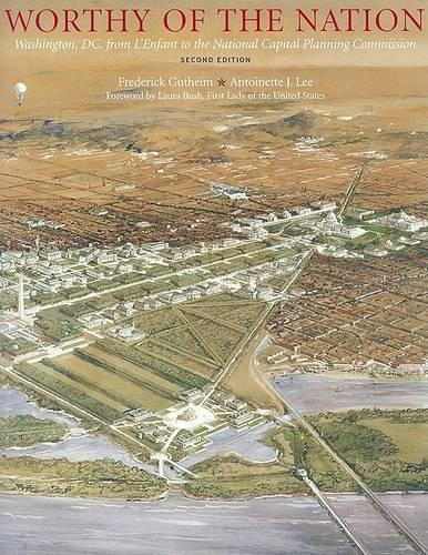 Бумажная книга «Worthy of the Nation: Washington, DC, from L'Enfant to the National Capital Planning Commission», авторов Антуанетта Дж. Ли, Фредерик Гутхайм - фото №1
