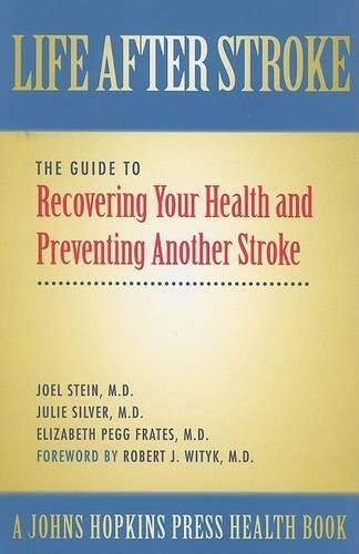 Паперова книга «Life After Stroke: The Guide to Recovering Your Health and Preventing Another Stroke», авторів Елізабет Пегг Фрейтс, Джоел Штайн, Джулі К. Сілвер - фото №1