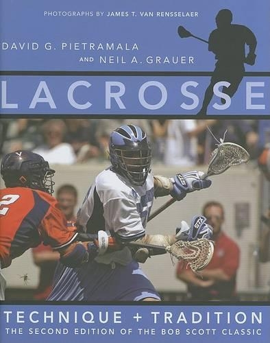 Бумажная книга «Lacrosse: Technique and Tradition, The Second Edition of the Bob Scott Classic», авторов Дэвид Г. Пьетрамала, Нил А. Грауэр - фото №1