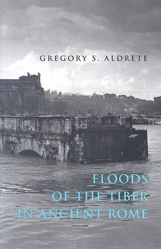 Бумажная книга «Floods of the Tiber in Ancient Rome», автор Грегори С. Алдрет - фото №1