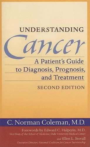 Бумажная книга «Understanding Cancer: A Patient's Guide to Diagnosis, Prognosis, and Treatment», автор К. Норман Колман - фото №1