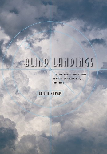 Бумажная книга «Blind Landings: Low-Visibility Operations in American Aviation, 1918–1958», автор Эрик М. Конвей - фото №1