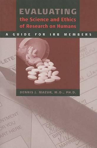 Бумажная книга «Evaluating the Science and Ethics of Research on Humans: A Guide for IRB Members», автор Деннис Дж. Мазур - фото №1