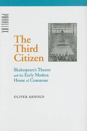 Паперова книга «The Third Citizen: Shakespeare's Theater and the Early Modern House of Commons», автор Олівер Арнольд - фото №1