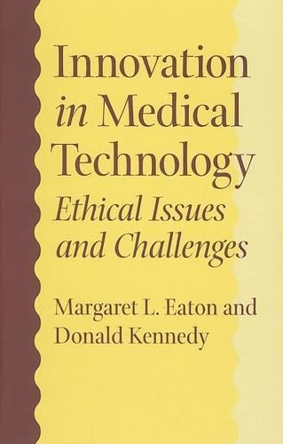 Бумажная книга «Innovation in Medical Technology: Ethical Issues and Challenges», авторов Дональд Кеннеди, Маргарет Л. Итон - фото №1