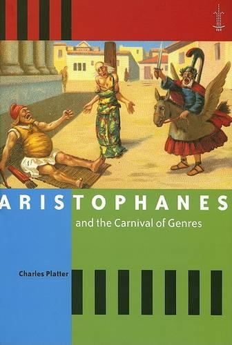 Паперова книга «Aristophanes and the Carnival of Genres», автор Чарльз Платтер - фото №1