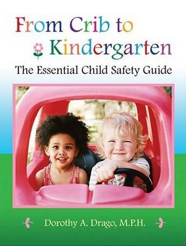 Бумажная книга «From Crib to Kindergarten: The Essential Child Safety Guide», автор Дороти А. Драго - фото №1