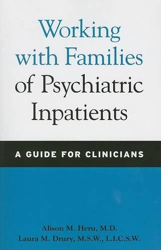 Бумажная книга «Working with Families of Psychiatric Inpatients: A Guide for Clinicians», авторов Элисон М. Геру, Лаура М. Друри - фото №1