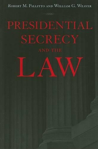 Паперова книга «Presidential Secrecy and the Law», авторів Роберт М. Паллітто, Вільям Г. Вівер - фото №1