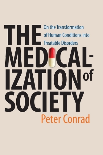 Бумажная книга «The Medicalization of Society: On the Transformation of Human Conditions into Treatable Disorders», автор Питер Конрад - фото №1