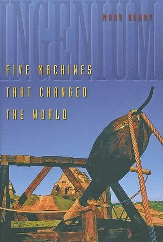 Бумажная книга «Ingenium: Five Machines That Changed the World», автор Марк Денни - фото №1