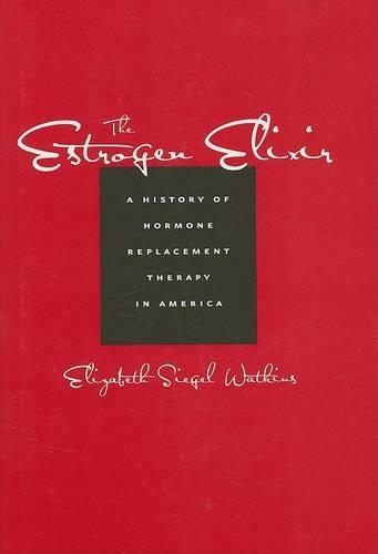 Паперова книга «The Estrogen Elixir: A History of Hormone Replacement Therapy in America», автор Елізабет Сігел Воткінс - фото №1