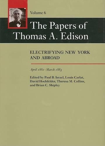 Бумажная книга «The Papers of Thomas A. Edison: Electrifying New York and Abroad, April 1881–March 1883», автор Томас А. Эдисон - фото №1