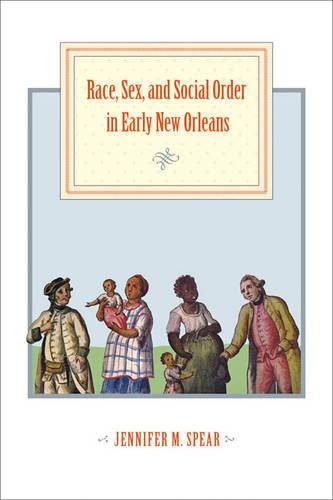 Бумажная книга «Race, Sex, and Social Order in Early New Orleans», автор Дженнифер М. Спир - фото №1
