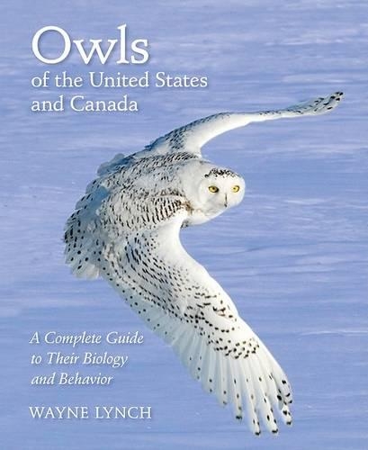 Бумажная книга «Owls of the United States and Canada: A Complete Guide to Their Biology and Behavior», автор Уэйн Линч - фото №1