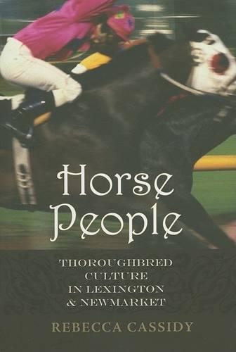 Бумажная книга «Horse People: Thoroughbred Culture in Lexington and Newmarket», автор Ребекка Луиза Кэссиди - фото №1