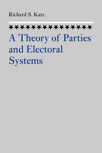 Бумажная книга «A Theory of Parties and Electoral Systems», автор Ричард С. Кац - фото №1