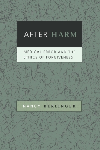 Бумажная книга «After Harm: Medical Error and the Ethics of Forgiveness», автор Нэнси Берлингер - фото №1