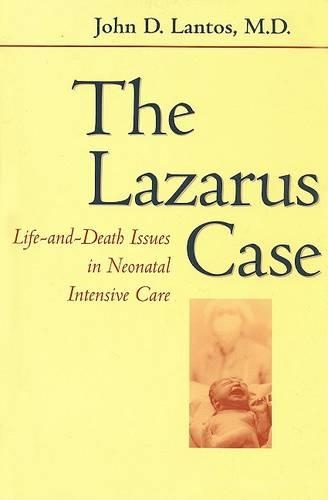 Паперова книга «The Lazarus Case: Life-and-Death Issues in Neonatal Intensive Care», автор Джон Д. Лантос - фото №1