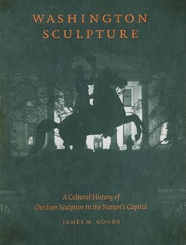 Бумажная книга «Washington Sculpture: A Cultural History of Outdoor Sculpture in the Nation's Capital», автор Джеймс М. Гуд - фото №1