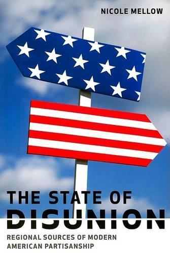 Паперова книга «The State of Disunion: Regional Sources of Modern American Partisanship», автор Ніколь Меллоу - фото №1