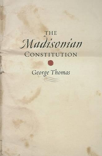 Бумажная книга «The Madisonian Constitution», автор Джордж Томас - фото №1