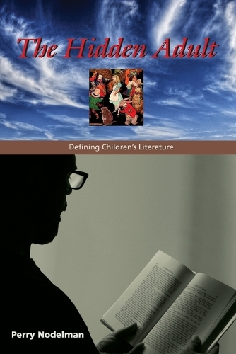 Бумажная книга «The Hidden Adult: Defining Children's Literature», автор Перри Нодельман - фото №1